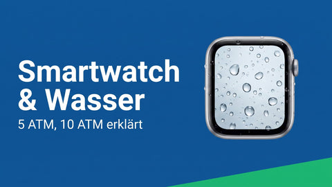 Smartwatch wasserdicht? 5 ATM, 10 ATM und ISO erklärt