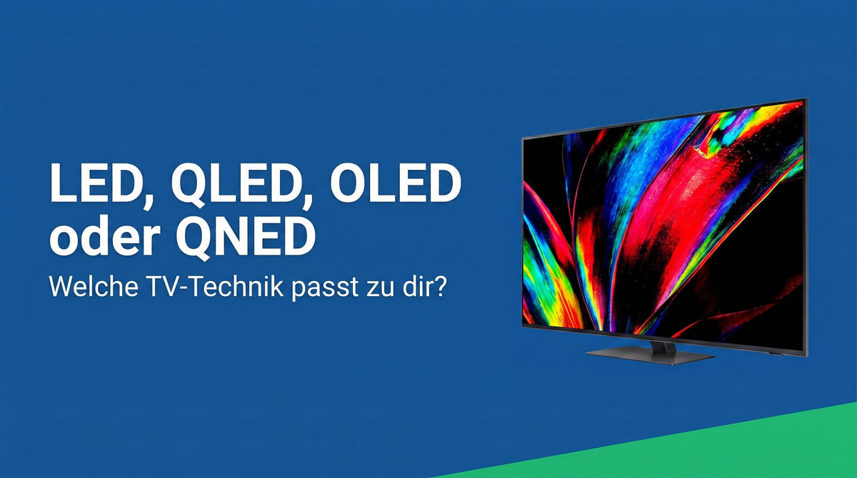 QNED vs. OLED, QLED oder LED: welche TV-Technik passt zu dir?