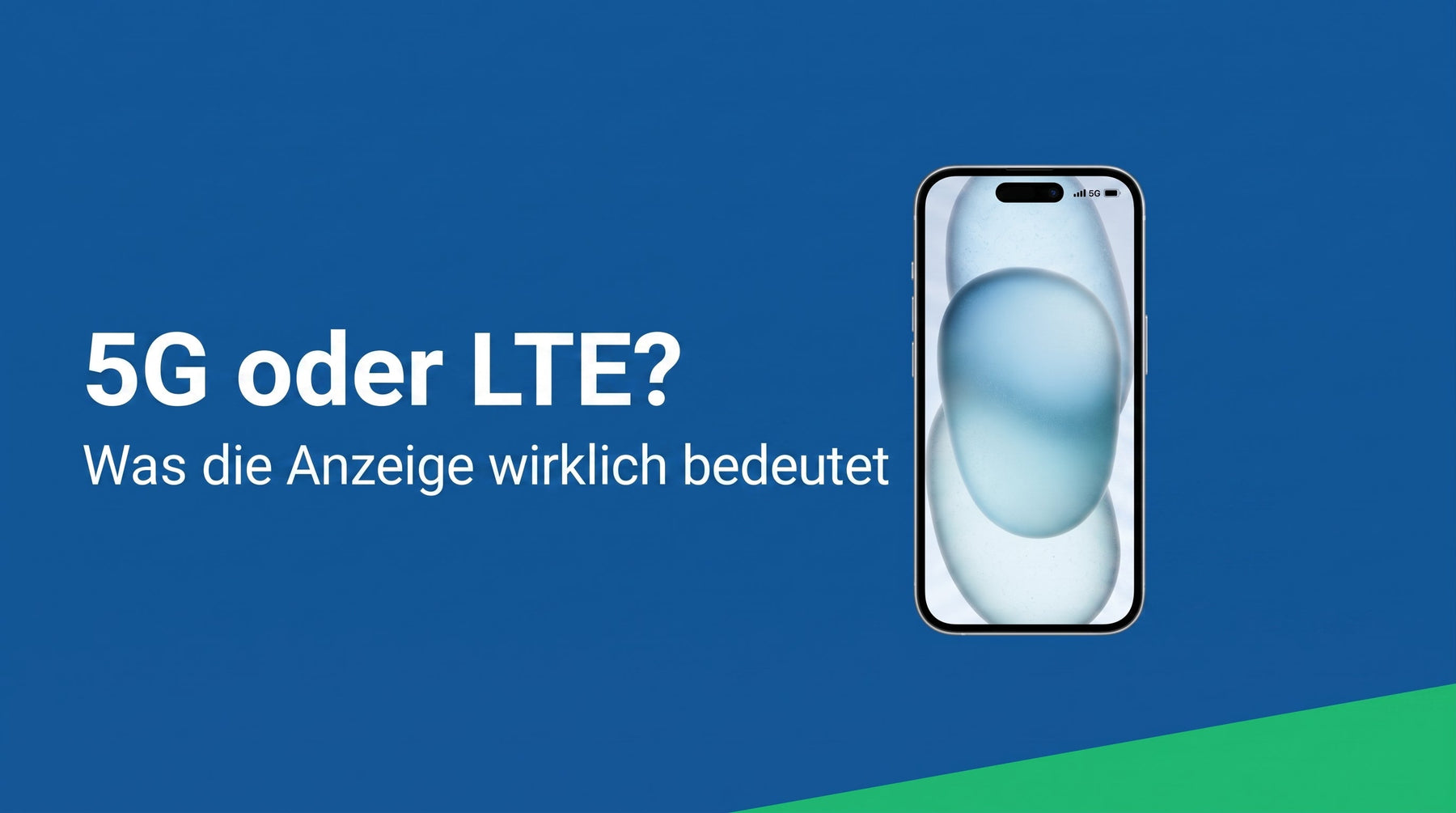 5G vs. LTE: was die Anzeige im Handy wirklich bedeutet