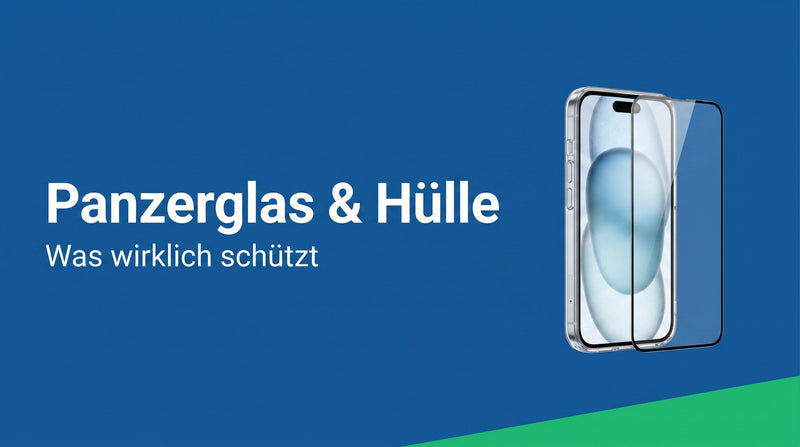 Panzerglas und Hülle: was wirklich schützt und was Geldverschwendung ist