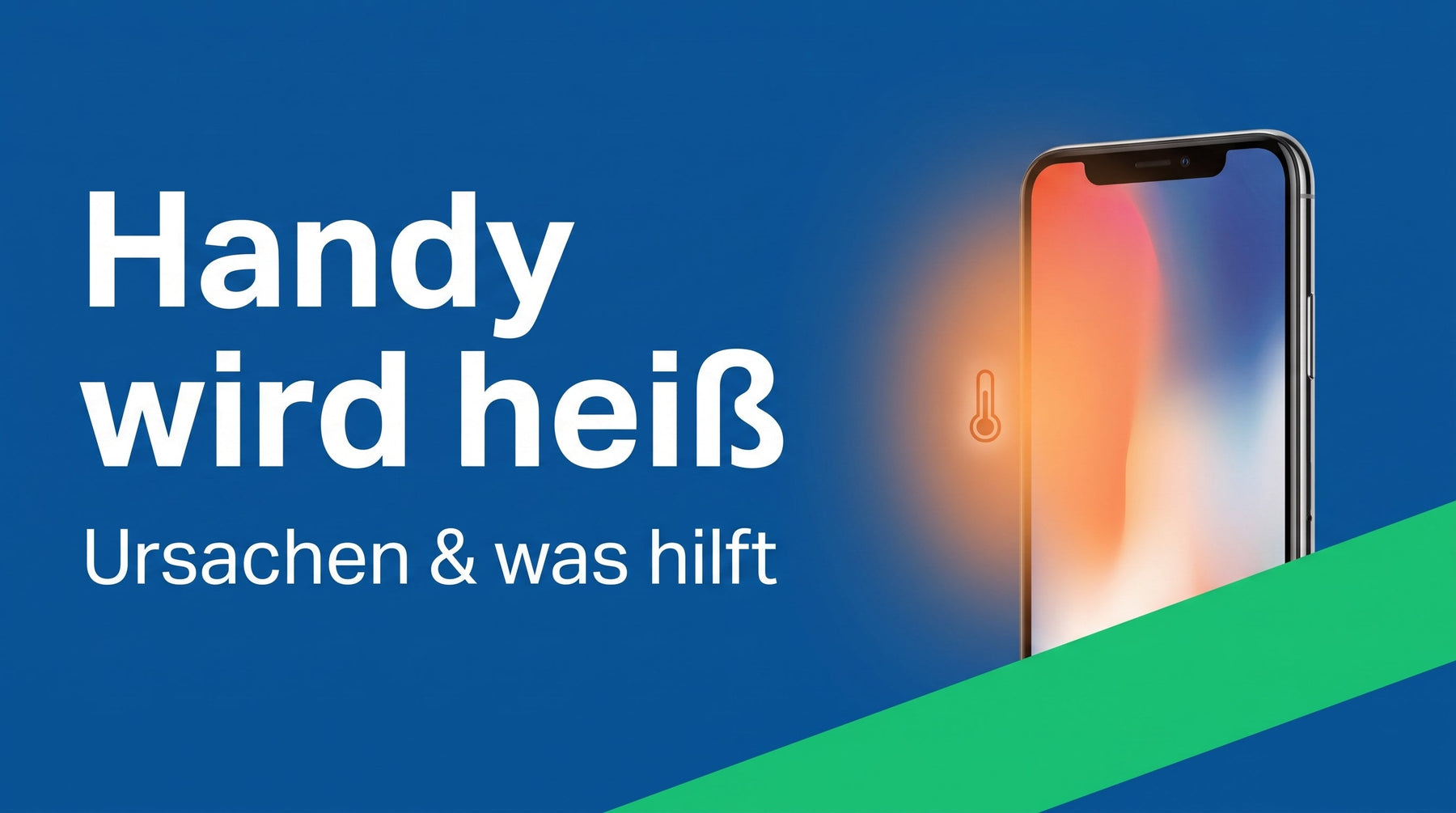 Smartphone wird heiß: Ursachen und was hilft