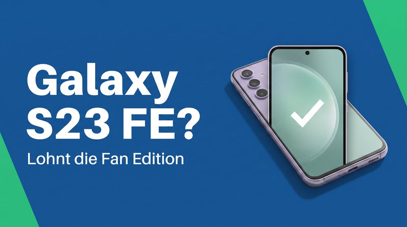 Galaxy S23 FE: lohnt sich die Fan Edition?