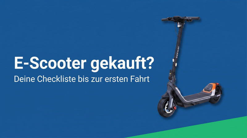 E-Scooter gekauft 2026 – und jetzt? Deine Checkliste bis zur ersten legalen Fahrt