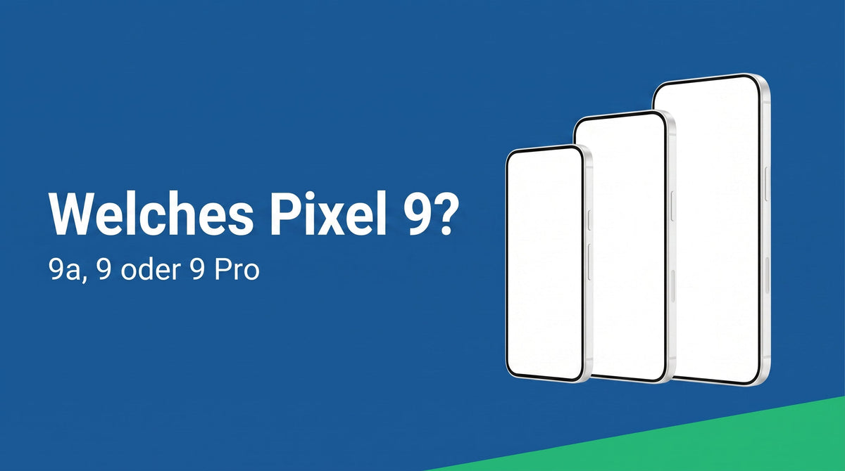Pixel 9, 9a oder 9 Pro: Welches passt zu dir?