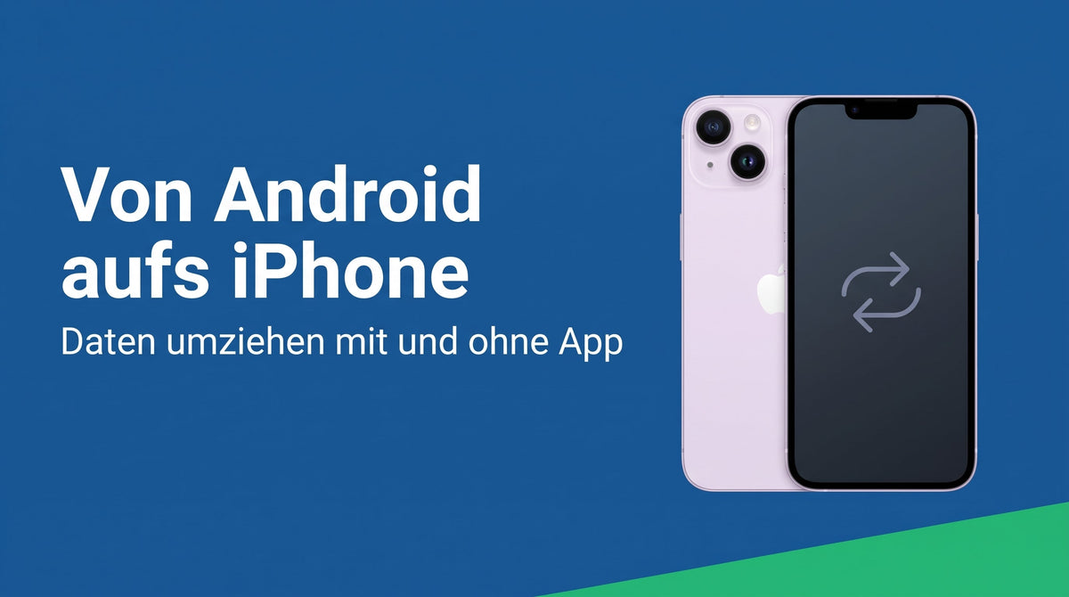 Daten von Android auf iPhone übertragen: mit Apples App, ohne App und nachträglich