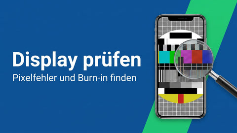 Display beim gebrauchten Handy prüfen: Pixelfehler, Burn-in und Kratzer erkennen
