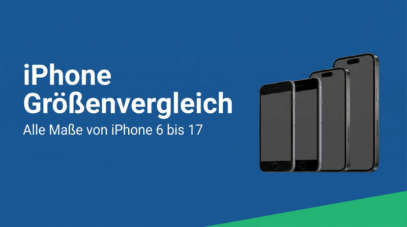 iPhone Größenvergleich: alle Maße von iPhone 6 bis 17