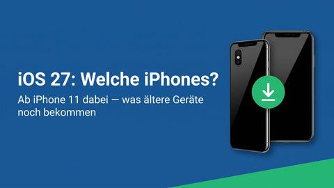 iOS 27: Welche iPhones das Update bekommen