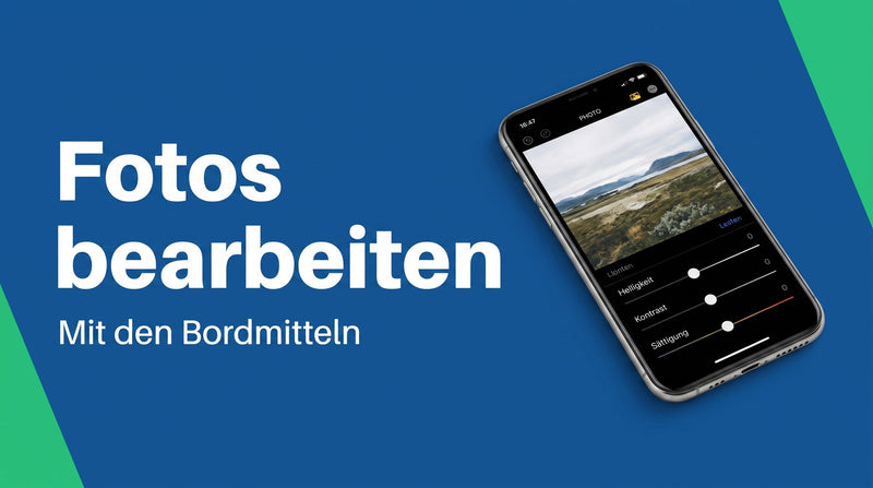 Fotos bearbeiten am Handy: die Bordmittel richtig nutzen