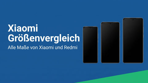 Xiaomi Größenvergleich: alle Maße von Xiaomi und Redmi