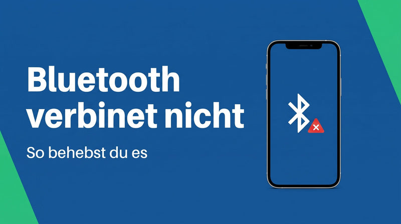 Bluetooth verbindet nicht? So behebst du das Problem Schritt für Schritt