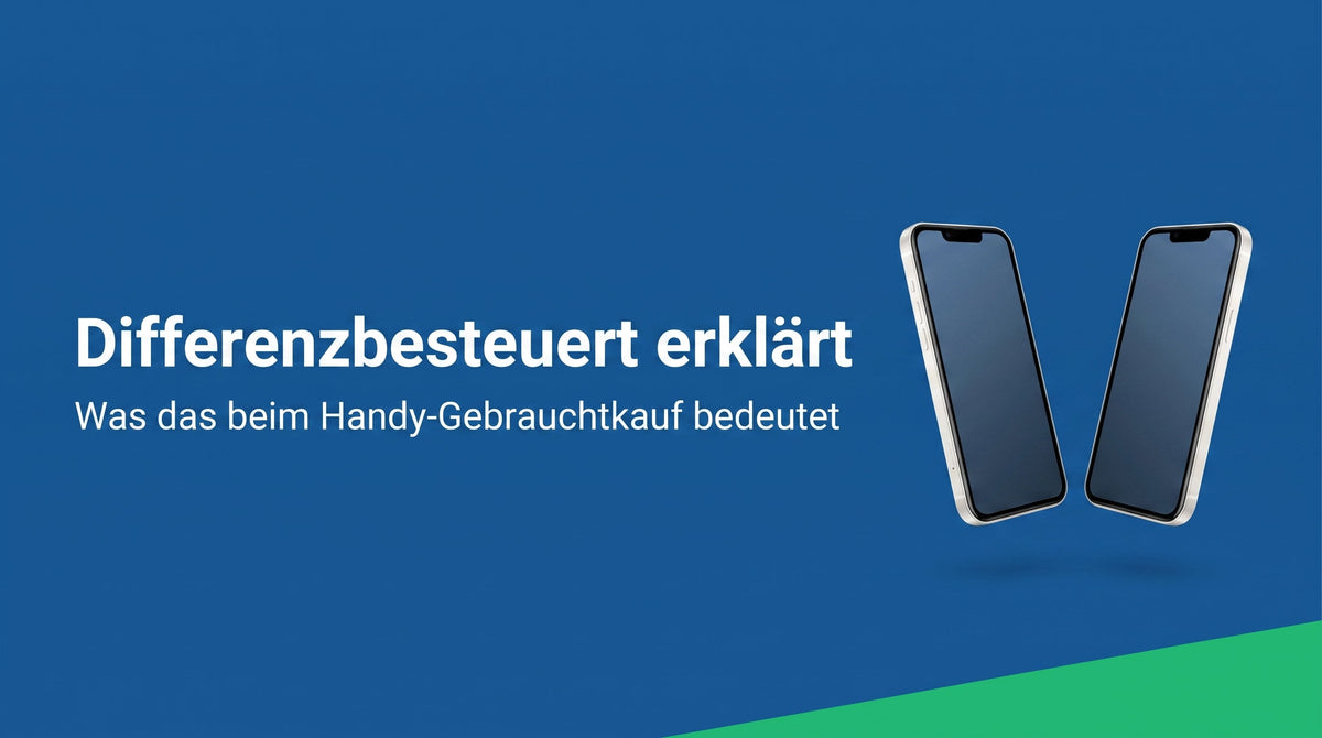 Was bedeutet differenzbesteuert? Erklärt am gebrauchten Handy