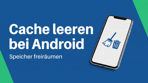 Cache leeren beim Android-Handy: App-Cache, Browser-Cache und der Weg fürs iPhone