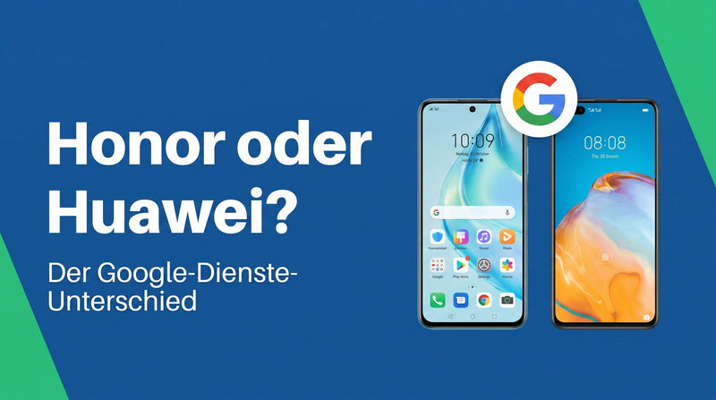 Honor oder Huawei: der Unterschied bei Google-Diensten