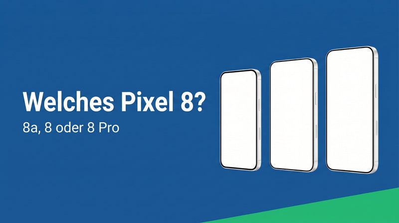 Pixel 8, 8a oder 8 Pro: Welches passt zu dir?