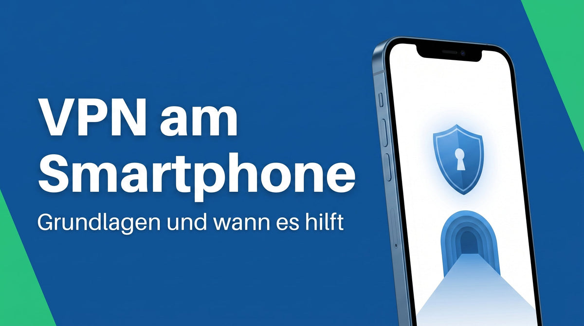 VPN am Smartphone: die Grundlagen und wann es wirklich sinnvoll ist
