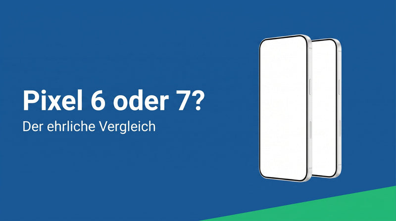 Pixel 6 oder 7: Welches lohnt sich gebraucht?