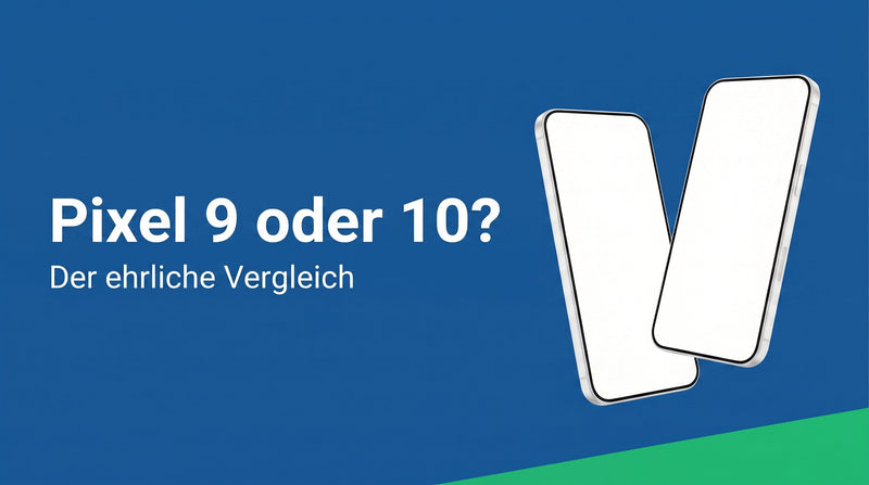 Pixel 9 oder 10: Welches lohnt sich gebraucht?