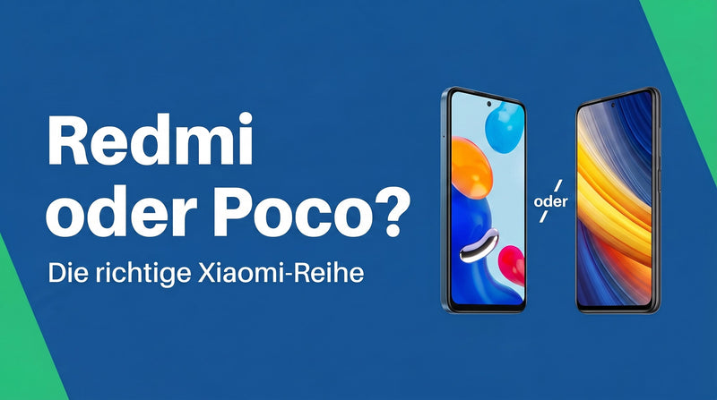 Redmi oder Poco: welche Xiaomi-Reihe ist die richtige?