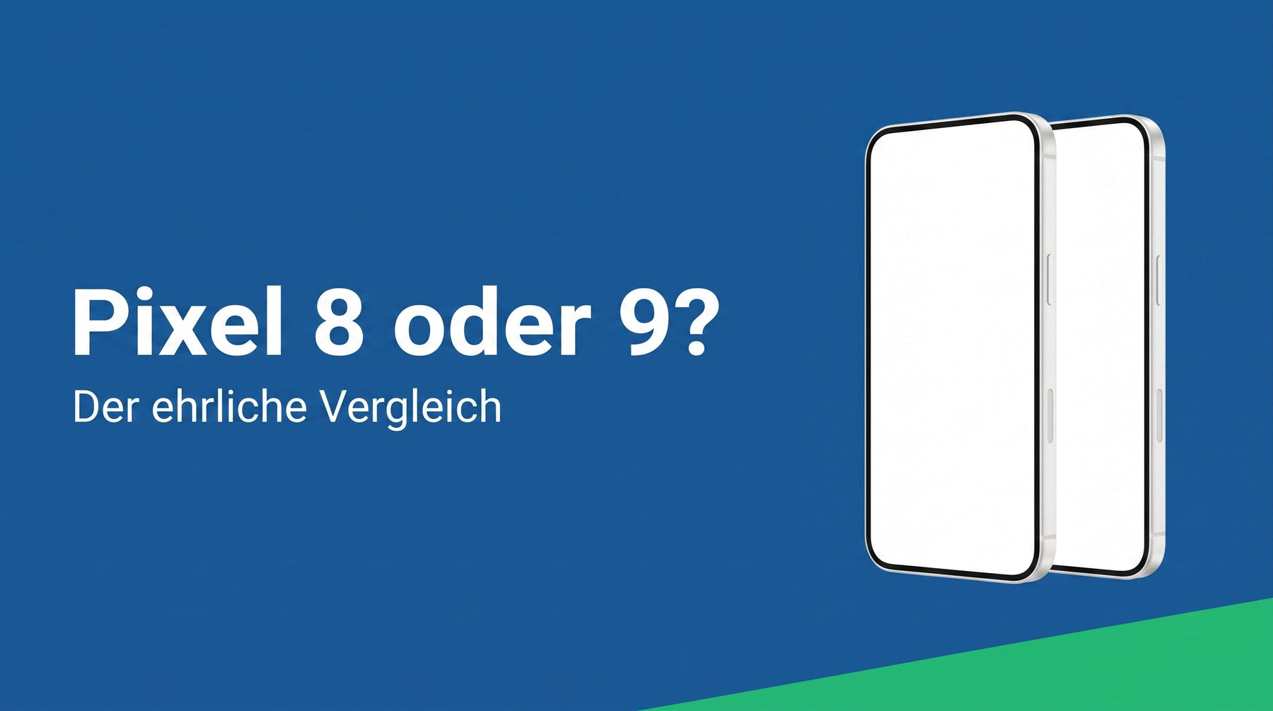 Pixel 8 oder 9: Welches lohnt sich gebraucht?