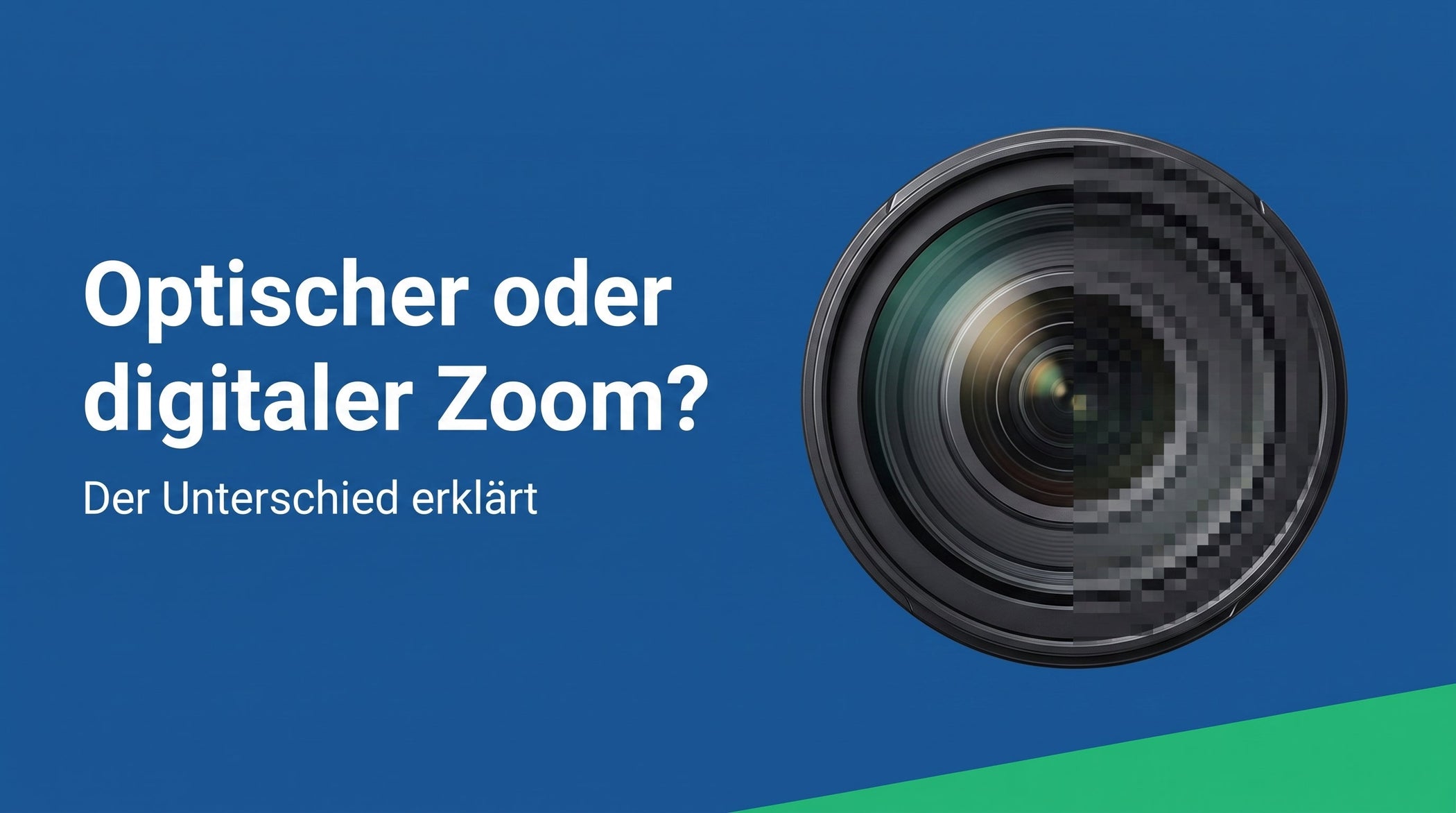 Optischer oder digitaler Zoom? Der Unterschied