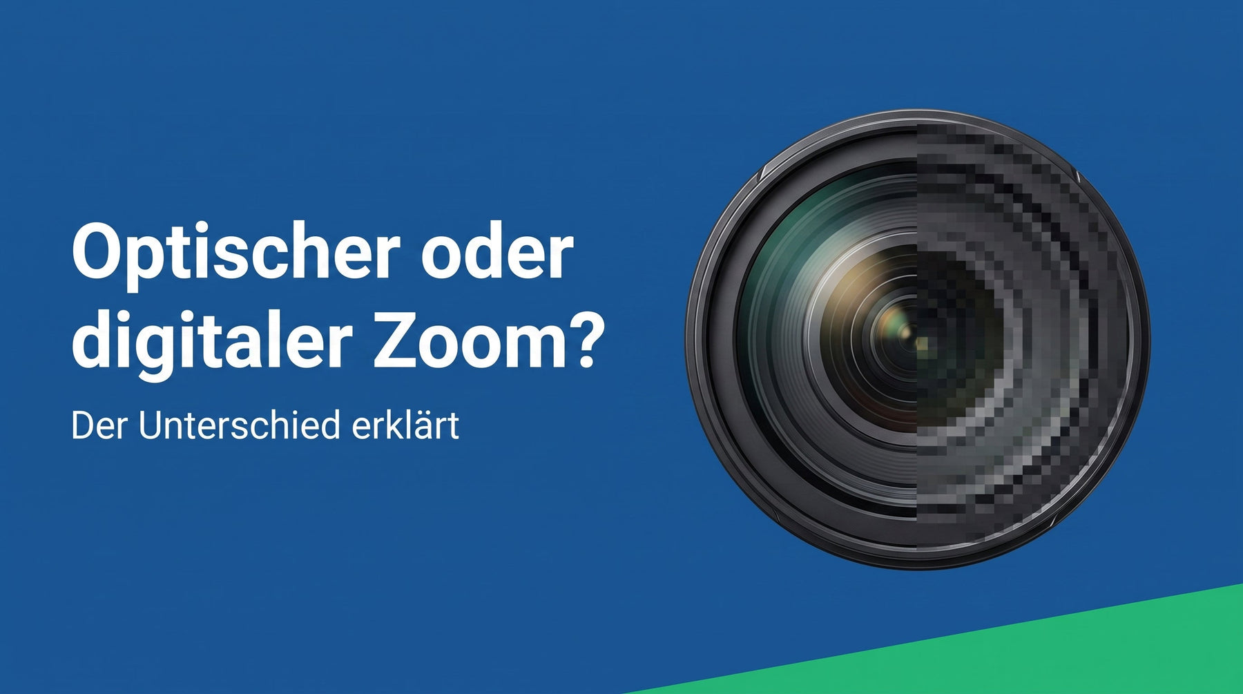 Optischer oder digitaler Zoom? Der Unterschied