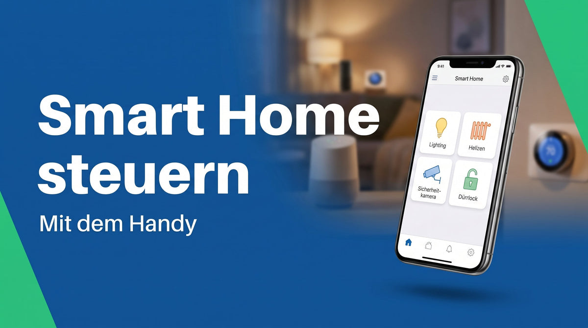Smart Home mit dem Handy steuern: der Einstieg