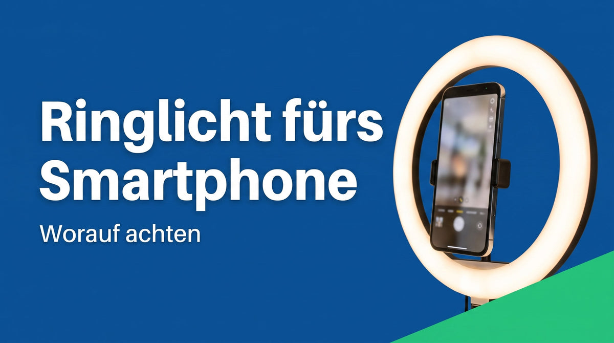 Ringlicht fürs Smartphone: worauf beim Kauf achten