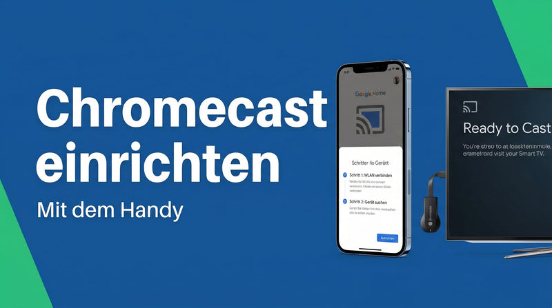Chromecast mit dem Handy einrichten und nutzen