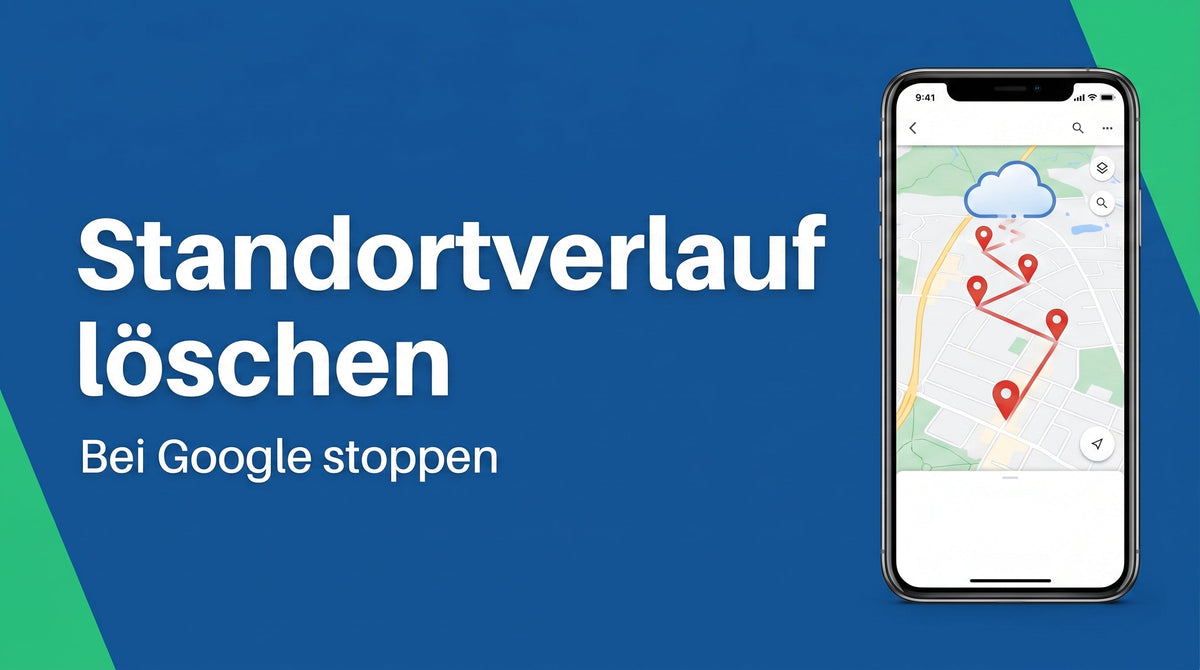 Google Standortverlauf löschen und die Aufzeichnung stoppen