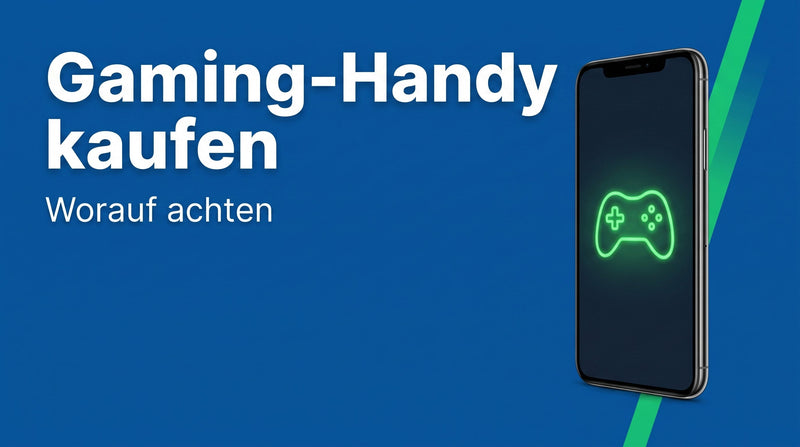 Gaming-Handy: worauf beim Kauf achten