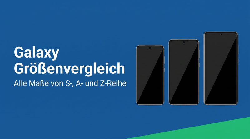 Samsung Galaxy Größenvergleich: alle Maße im Überblick