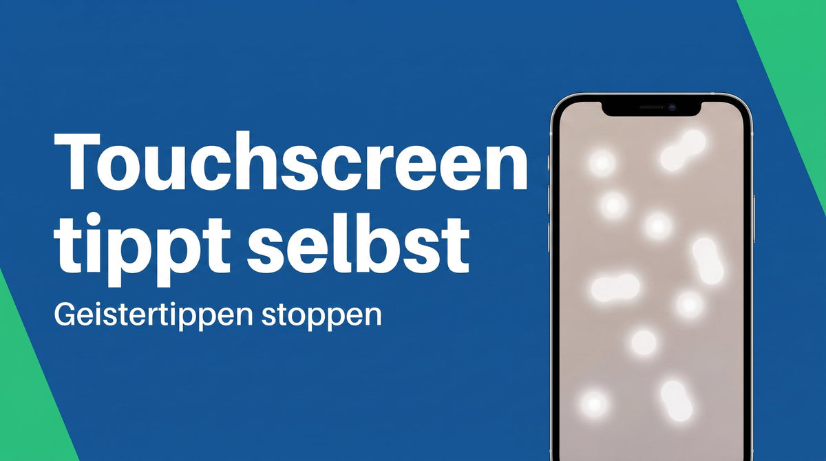 Touchscreen tippt von selbst? So stoppst du das Geistertippen