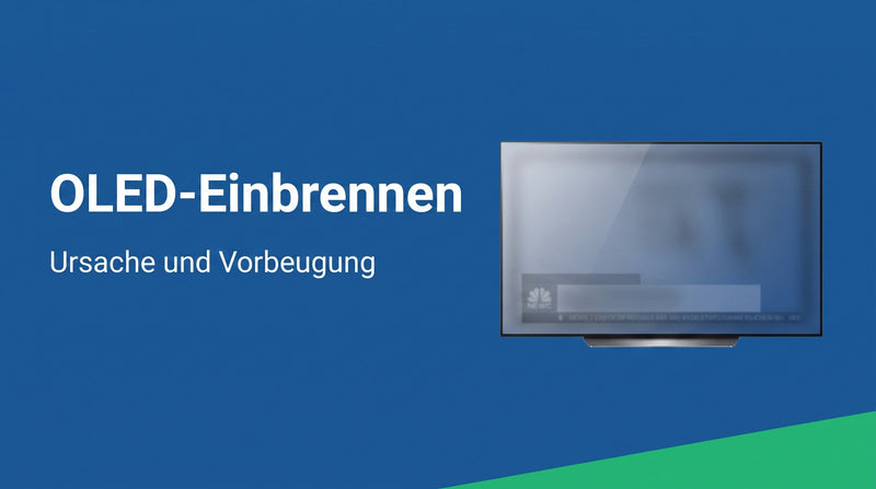 Display-Einbrennen bei OLED: Ursache und Vorbeugung