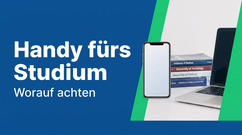 Handy fürs Studium: worauf du achten solltest