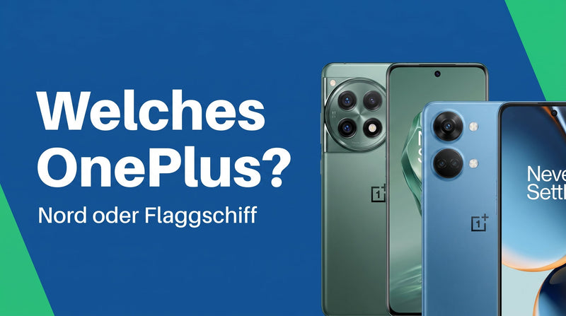 Welches OnePlus kaufen? Nord-Reihe oder Flaggschiff