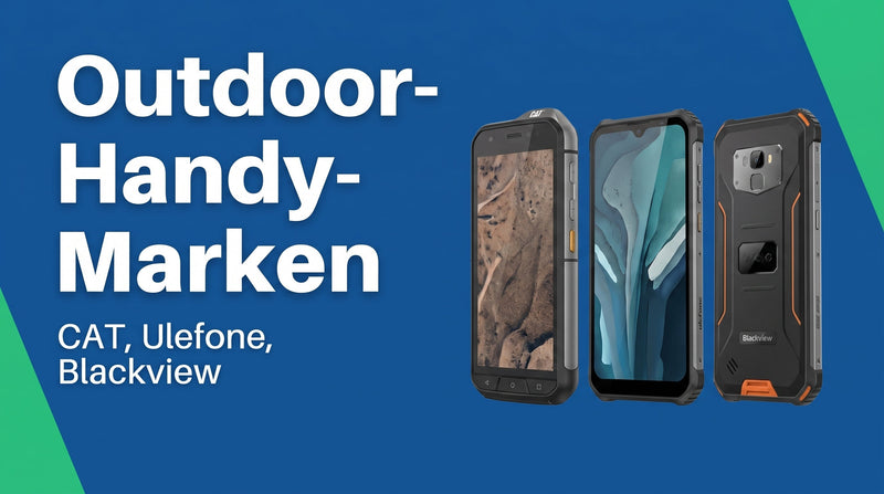 Outdoor-Handy-Marken im Vergleich: CAT, Ulefone und Blackview